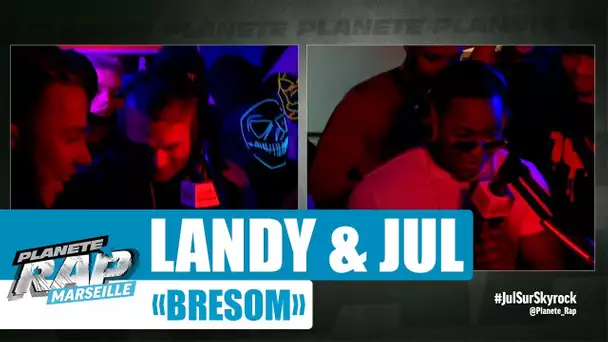 [Exclu] Landy ft Jul "Bresom" #PlanèteRap
