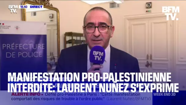 Manifestation pro-palestinienne interdite à Paris: Laurent Nuñez, le préfet de police, s'exprime