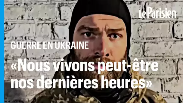 « L'ennemi est dix fois plus nombreux que nous »: le désespoir des combattants de Marioupol
