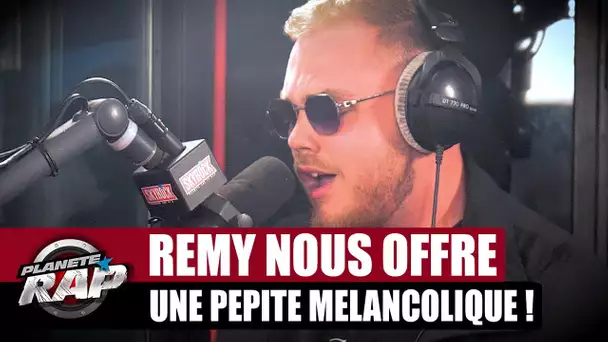 [EXCLU] RÉMY LÂCHE UNE PÉPITE MÉLANCOLIQUE ! #PlanèteRap