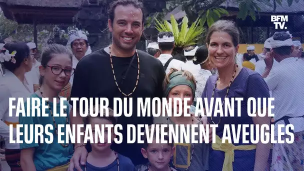 Une famille fait le tour du monde avant que leurs enfants deviennent aveugles