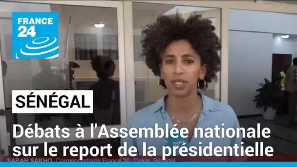 Sénégal : le report de la présidentielle en débat à l'Assemblée Nationale • FRANCE 24