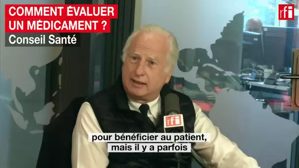 Comment évaluer un médicament ?