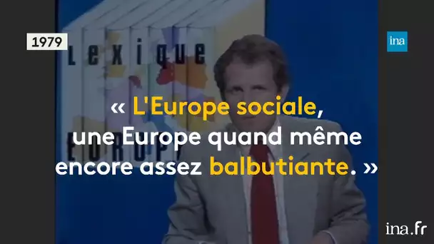 L'Europe sociale, une vieille rengaine | Franceinfo INA