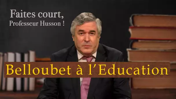 [Format court] Belloubet, ministre de l'Education nationale - Faites court, professeur Husson - TVL
