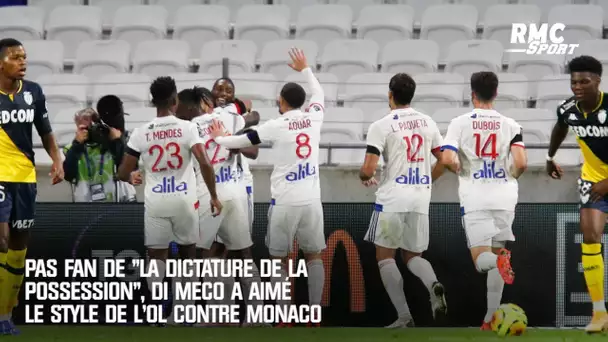 Pas fan de "la dictature de la possession", Di Meco a aimé le style de l'OL contre Monaco