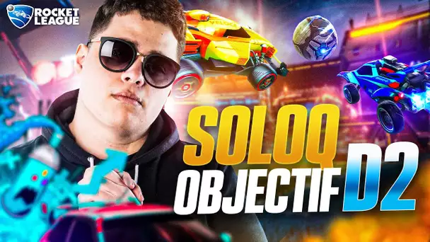OBJECTIF D2 EN SOLOQ SUR ROCKET LEAGUE