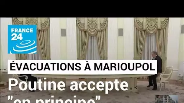 Poutine accepte "en principe" les évacuations à Marioupol • FRANCE 24
