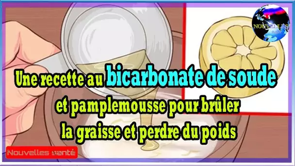 Une recette au bicarbonate de soude et pamplemousse pour brûler la graisse et perdre du poids