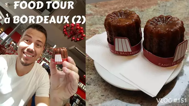 FOOD TOUR à Bordeaux (2)  Les fameux canelés - VLOG #151