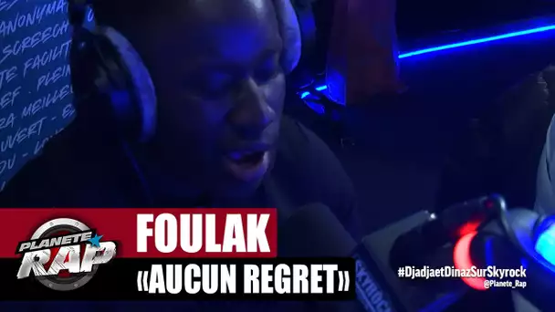 [Exclu] Foulak "Aucun regret" #PlanèteRap
