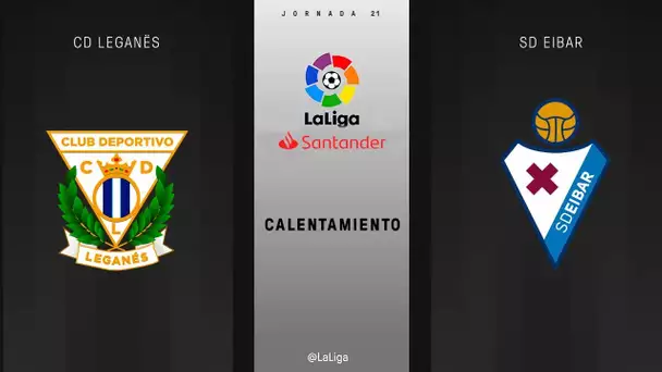 Calentamiento CD Leganés vs SD Eibar