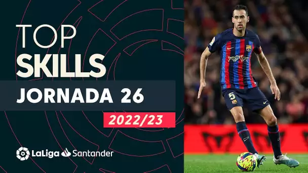 LaLiga Skills Jornada 26: Busquets, Pedraza & Morata