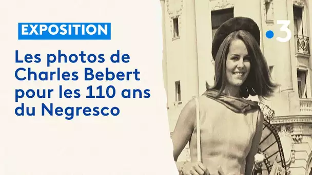 Le photographe niçois Charles Bébert participe à une exposition pour les 110 de l'hôtel Negresco