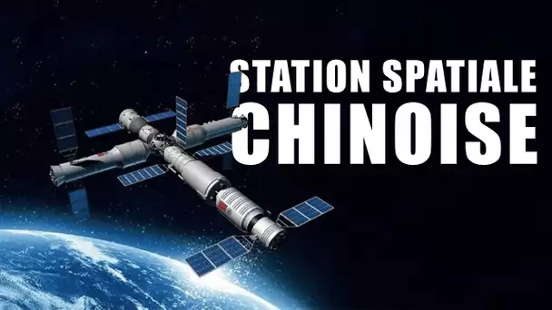 L' AMBITIEUSE STATION SPATIALE CHINOISE - LDDE