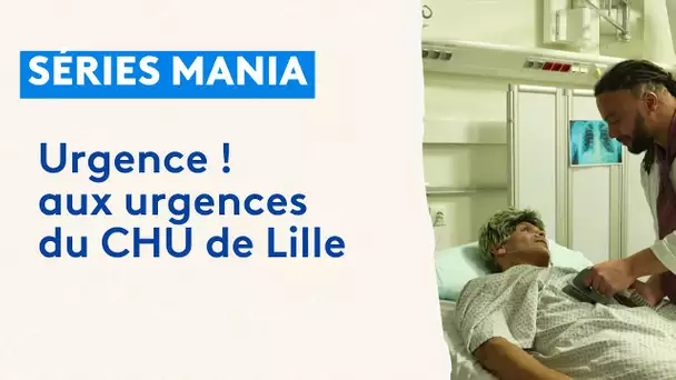 Séries Mania 2024 : la série "Urgences !" aux urgences du CHU de Lille