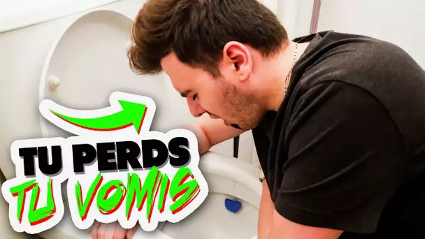 TU PERDS ... TU VOMIS ! 🤮