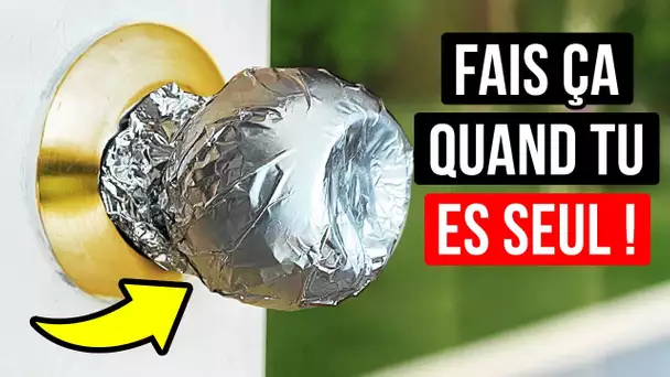 Mets Du Papier D’aluminium Sur La Poignée De Ta Porte Pour Plus De Sécurité