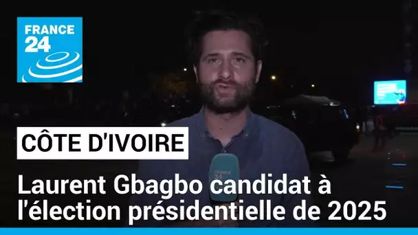 Côte d'Ivoire : "Cette fois-ci, c'est officiel, Laurent Gbagbo est candidat" • FRANCE 24