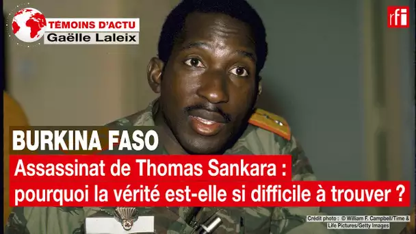 Assassinat de Thomas Sankara: pourquoi la vérité est-elle si difficile à trouver ? • RFI