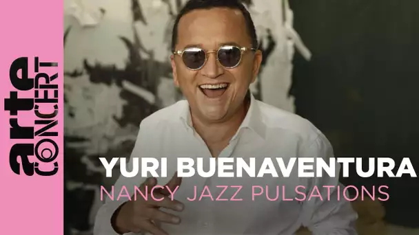 Yuri Buenaventura - Nancy Jazz Pulsations – ARTE Concert