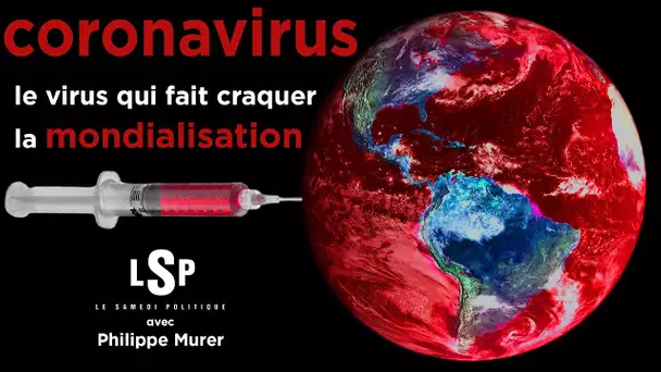 Coronavirus : le virus qui fait craquer la mondialisation - Le Samedi Politique - TVL