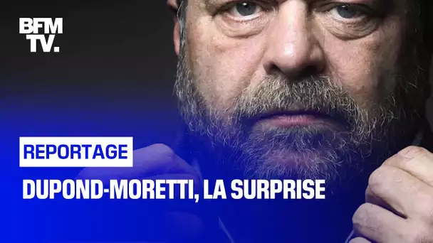 Dupond-Moretti, la surprise