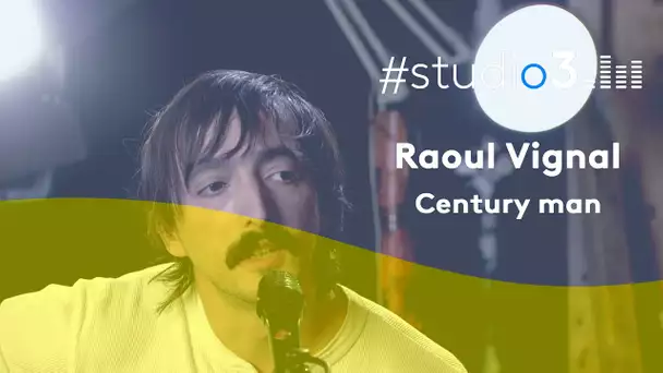 #Studio3. Raoul Vignal chante Century Man