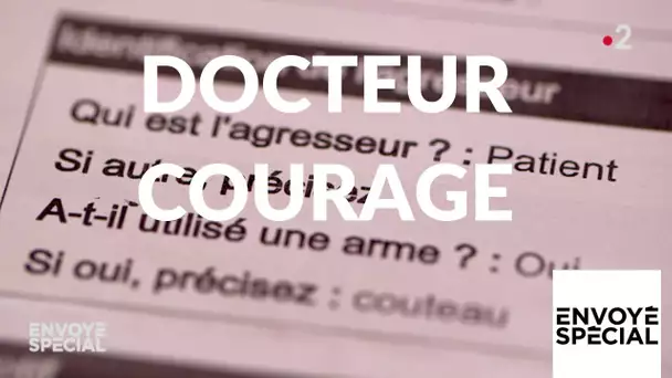 Envoyé spécial. Docteur Courage - 10 janvier 2019 (France 2)