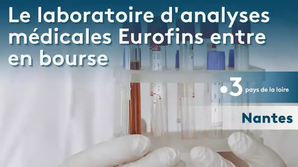 Le laboratoire d'analyses médicales nantais Eurofins entre en bourse