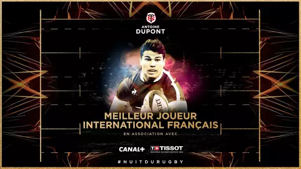 Antoine Dupont reçoit le trophée de Meilleur International français ! - Nuit du Rugby