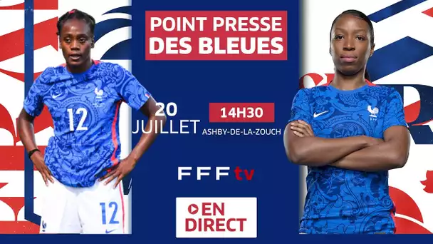 Mercredi, 14h30 : Point presse des Bleues en direct