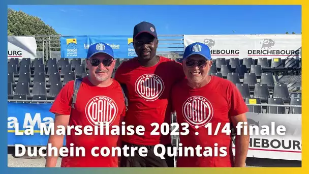 Mondial la Marseillaise à pétanque 2023 : 1/4 de finale Quintais contre Duchein