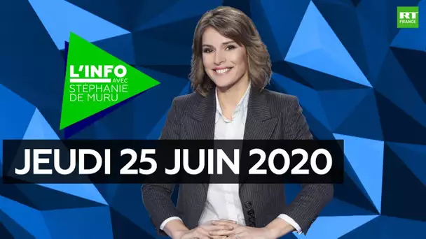 L’Info avec Stéphanie De Muru – Jeudi 25 juin 2020 : Christophe Castaner, Michel Onfray, coronavirus