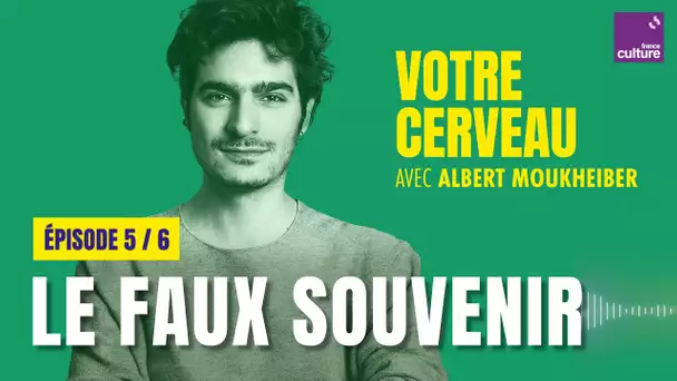 Votre cerveau reconstruit le passé : le faux souvenir, avec Albert Moukheiber