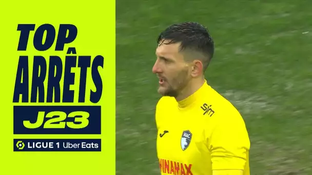 Top arrêts 23ème journée - Ligue 1 Uber Eats / 2023/2024