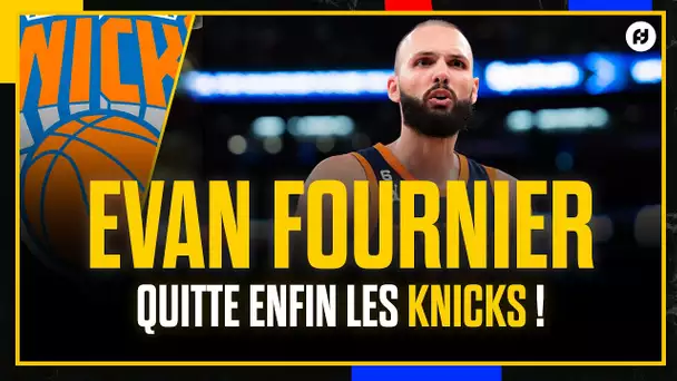 EVAN FOURNIER QUITTE ENFIN LES NEW YORK KNICKS ET FILE AUX DETROIT PISTONS !