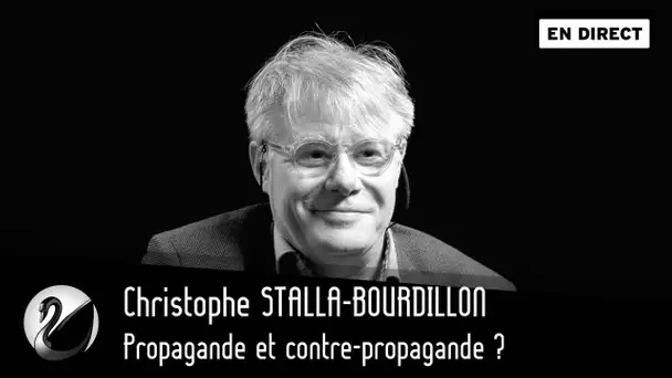 Propagande et contre-propagande ? Christophe Stalla-Bourdillon [EN DIRECT]