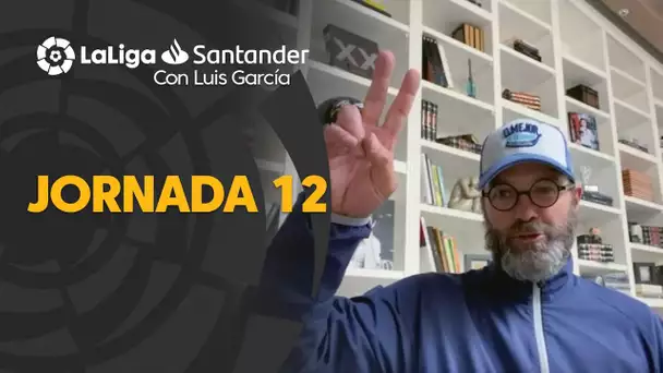LaLiga con Luis García: Jornada 12