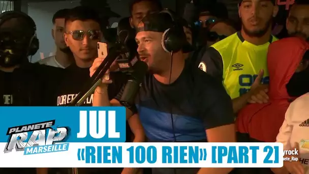 Jul - Freestyle "Rien 100 rien" [Part 2] #PlanèteRap