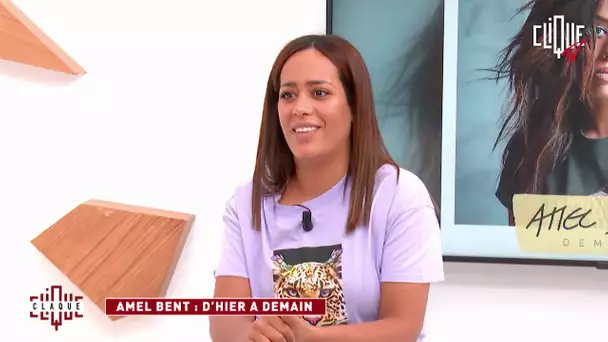 Amel Bent, d&#039;hier à demain dans #CliqueClaque - CLIQUE TV