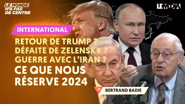 RETOUR DE TRUMP ? DÉFAITE DE ZELENSKY ? GUERRE AVEC L’IRAN ? CE QUE NOUS RÉSERVE 2024