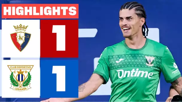 CA OSASUNA 1 - 1 CD LEGANÉS | RESUMEN LALIGA EA SPORTS