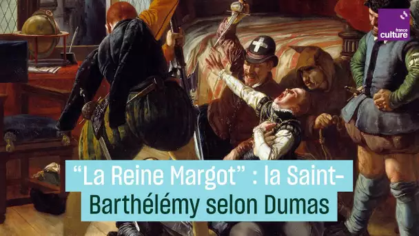 "La Reine Margot" : la Saint-Barthélémy selon Dumas