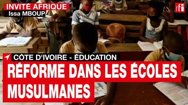 Côte d'Ivoire - écoles musulmanes : réforme du ministère de l'Éducation nationale  • RFI