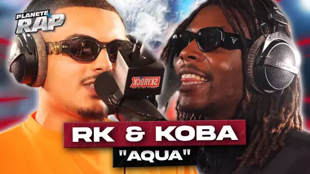 RK feat. Koba LaD - Aqua #PlanèteRap