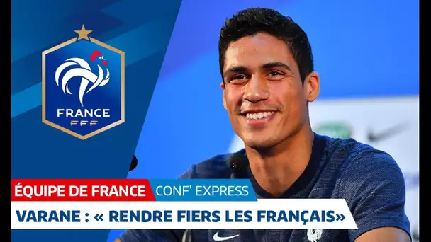 Equipe de France : Raphaël Varane : 'Rendre fiers les Français' I FFF 2018