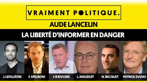 LA LIBERTÉ D&#039;INFORMER EN DANGER - VRAIMENT POLITIQUE
