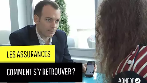 Les assurances, comment s&#039;y retrouver ?