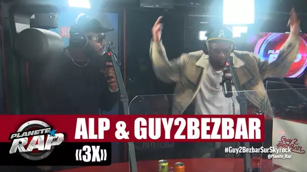 [EXCLU] ALP feat. Guy2Bezbar "3x" #PlanèteRap